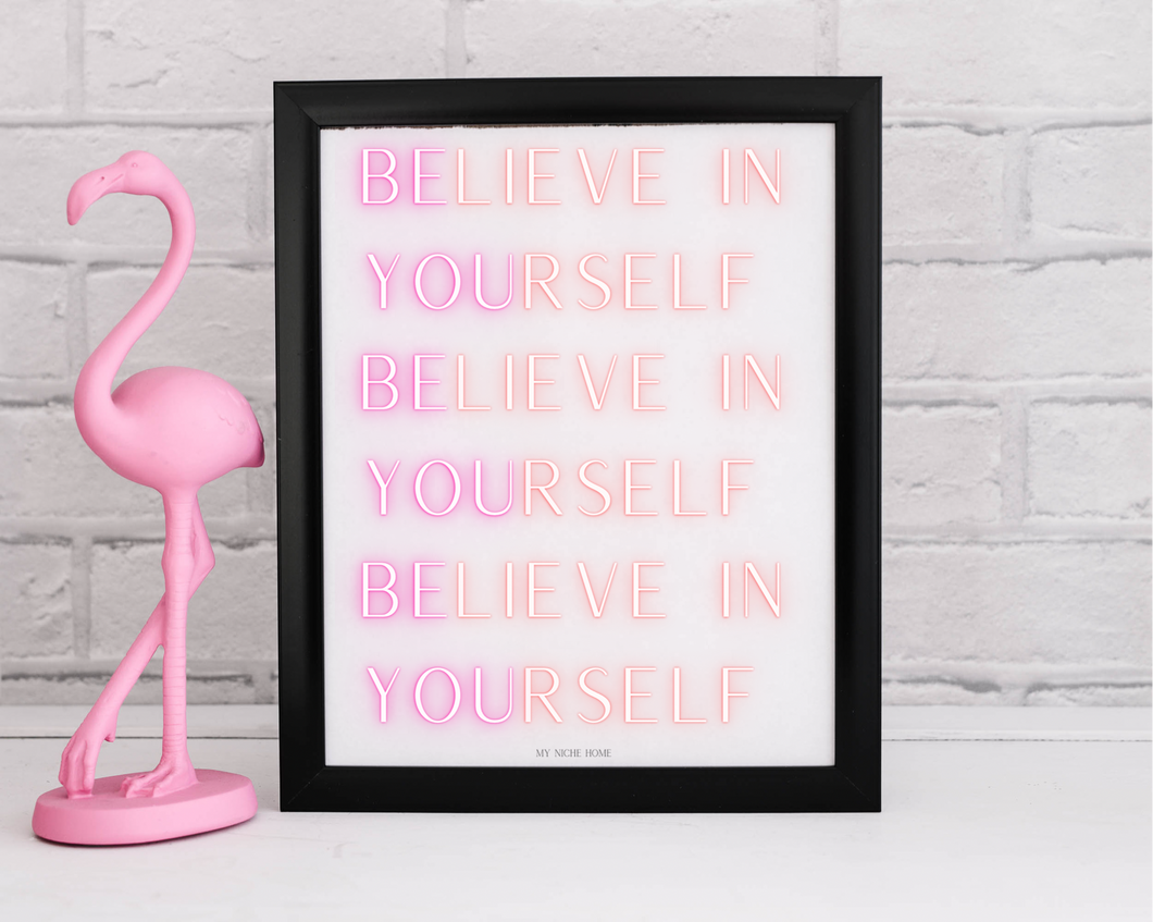 Believe in yourself x 3 A4 print